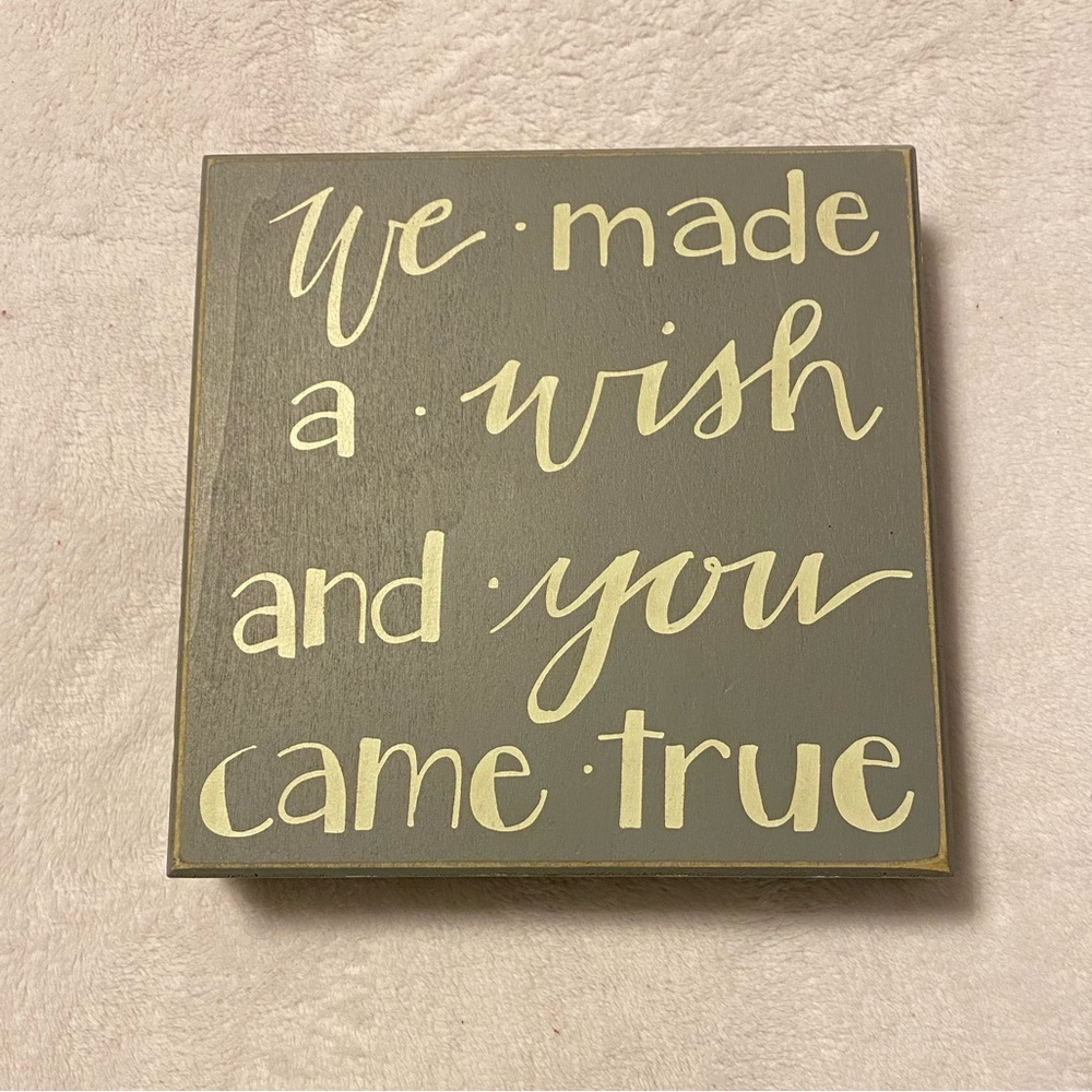 We Made A Wish and You Came True Sign